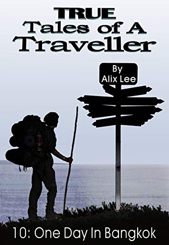 True Tales of a Traveller: One Day in Bangkok - CraveBooks