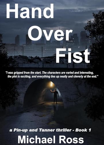 Hand Over Fist: a Pin-up and Tanner thriller - Book 1