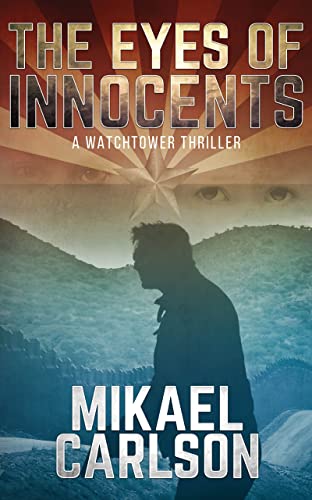 The Eyes of Innocents: A Watchtower Thriller (Watchtower Thrillers Book 2)