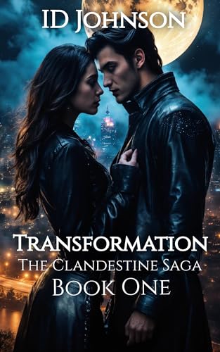 Transformation: The Clandestine Saga Book 1