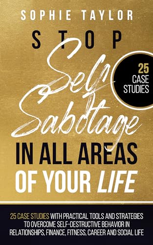 Stop Self Sabotage in All Areas of Your Life