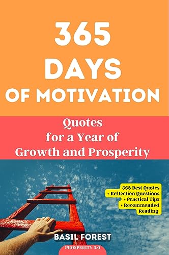 365 Days of Motivation: Quotes for a Year of Growth and Prosperity