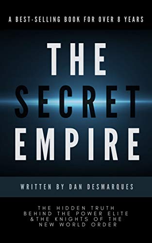 The Secret Empire: The Hidden Truth Behind the Power Elite and the Knights of the New World Order