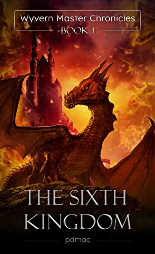 The Sixth Kingdom (Wyvern Master Chronicles Book 1... - CraveBooks