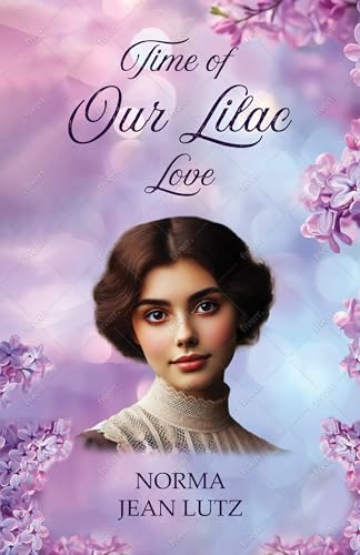 Time of Our Lilac Love: Clean, wholesome historical romance