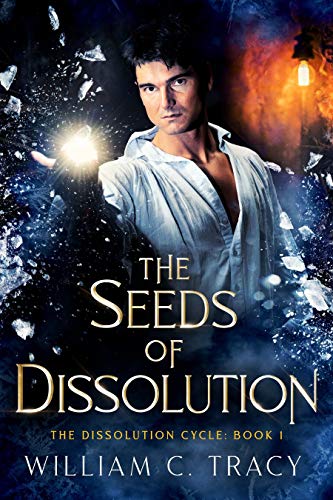 The Seeds of Dissolution: A Science Fantasy Space Opera Novel (The Dissolution Cycle Book 1)