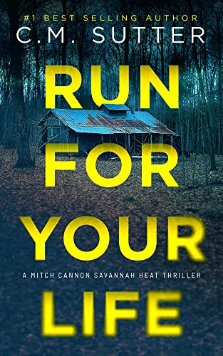 Run For Your Life (Mitch Cannon Savannah Heat Thriller Series Book 1)