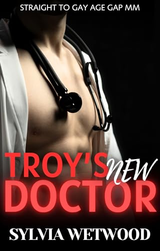 Troy's New Doctor: Straight to Gay Age Gap MM (Straight to Gay MM Collection)