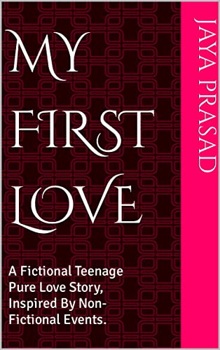 My First Love: A Fictional Teenage Pure Love Story... - CraveBooks