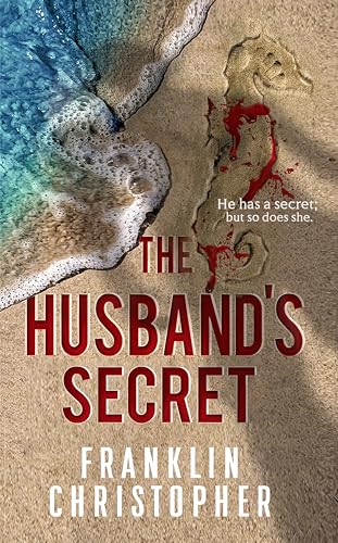 The Husband's Secret: A Dark Psychological Thriller