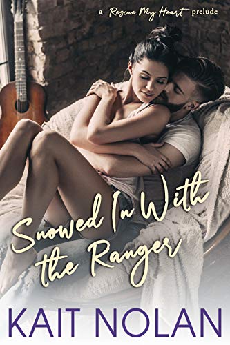 Snowed In With The Ranger: A Rescue My Heart Prelude