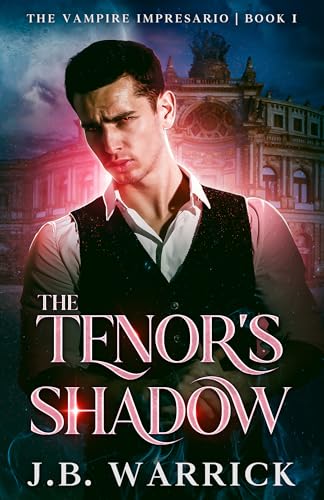 The Tenor's Shadow (The Vampire Impresario Book 1)