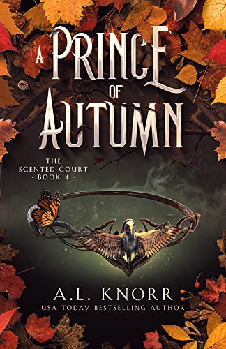 A Prince of Autumn: A YA Epic Fae Fantasy (The Scented Court Book 4)