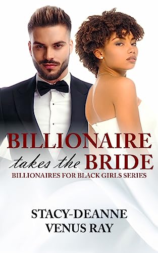 Billionaire Takes the Bride (Billionaires For Black Girls)