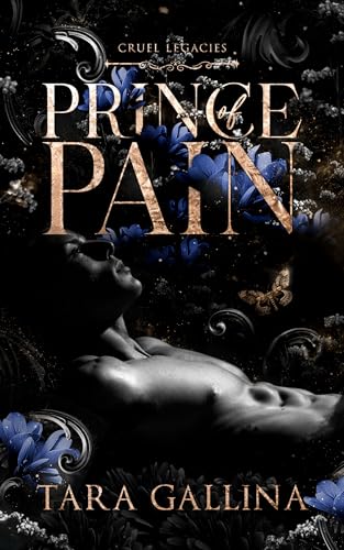 Prince of Pain: Enemies-to-lovers, modern-day Gilded Age romance with a hint of darkness and a Cinderella twist. (Cruel Legacies Book 1)