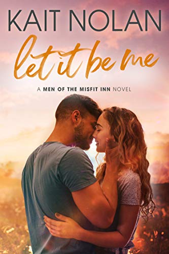 Let It Be Me: An empty nest, younger man older woman, friends to lovers, firefighter next door romance (Men of the Misfit Inn Book 1)