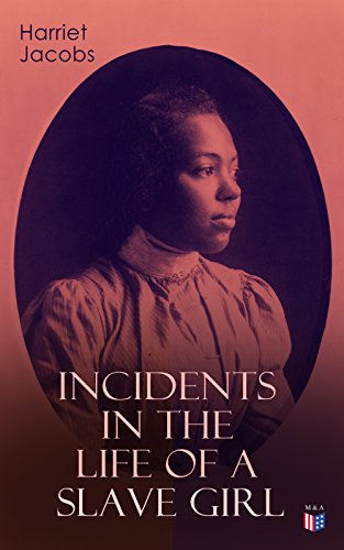 Incidents in the Life of a Slave Girl - CraveBooks