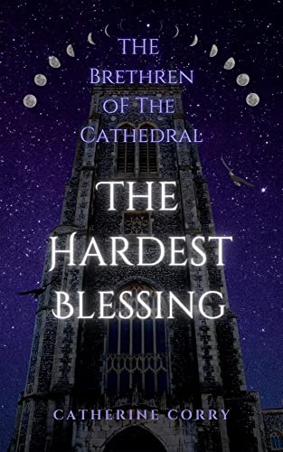 The Hardest Blessing: Book One (The Brethren of The Cathedral 1)