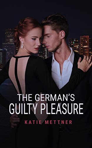 The German's Guilty Pleasure (Kontakt Series Book 1)