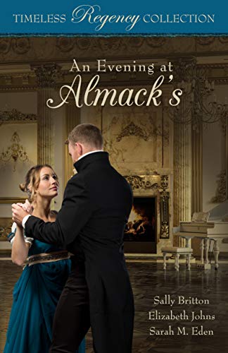 An Evening at Almack's (Timeless Regency Collection Book 12)