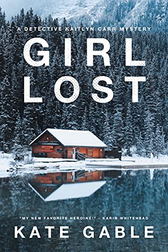 Girl Lost: A Detective Kaitlyn Carr Mystery - Crave Books