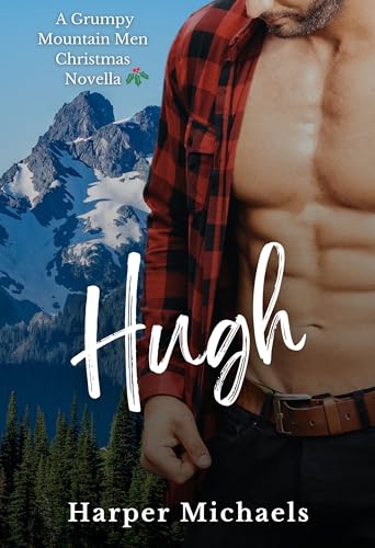 Hugh (Grumpy Mountain Men Christmas Series Book 1)