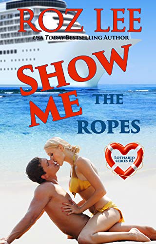 Show Me the Ropes (Lothario Book 2)
