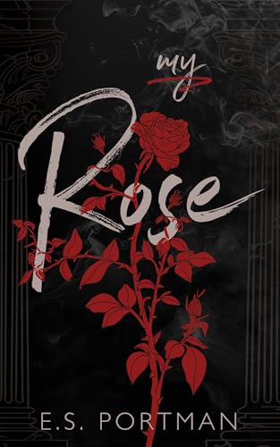 My Rose: A Forbidden Love Standalone Dark Romance