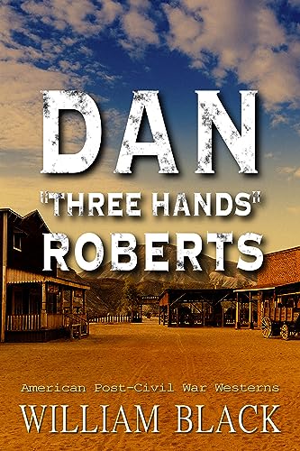 Dan "Three Hands" Roberts (American Post-Civil War Westerns)