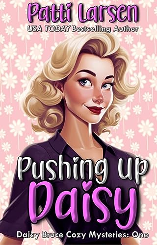 Pushing Up Daisy: Book1 - CraveBooks