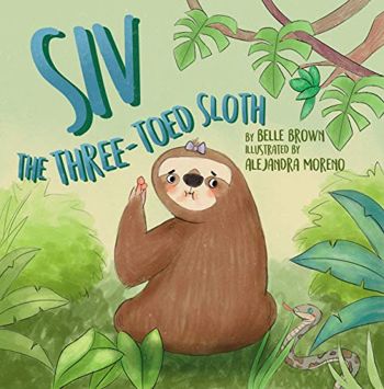 Siv The Three-Toed Sloth: Proud To Be Me (Sight Words Storybooks Book 2)