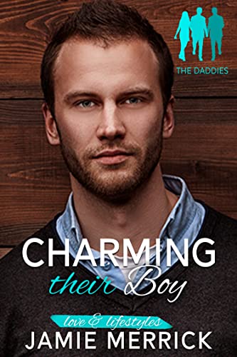 Charming Their Boy (Love & Lifestyles: The Daddies Book 2)