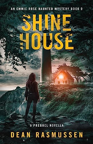 Shine House: An Emmie Rose Haunted Mystery Book 0: A Prequel Novella