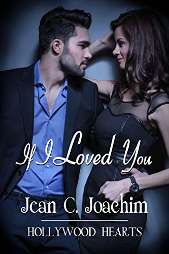 If I Loved You (Hollywood Hearts, Bk 1)