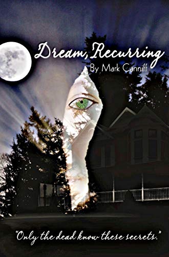 Dream, Recurring: Can A Recurring Dream, With A Dark Secret, Save Lucy From Her Haunted Past? (A Ghost Thriller With A Twist.) (Island River Tales Book 2)