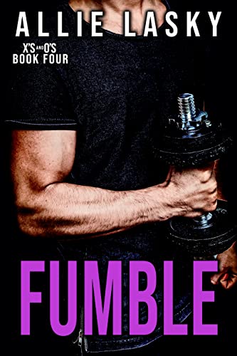 Fumble: a best friend's sister college football secret romance (X's and O's Book 4)