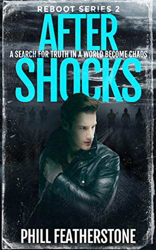 After Shocks: a search for truth in a world become chaos (REBOOT Book 2)