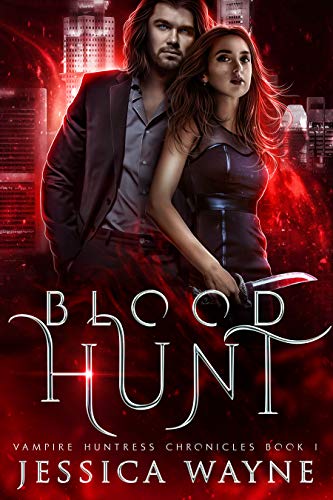 Blood Hunt (Vampire Huntress Chronicles Book 1)