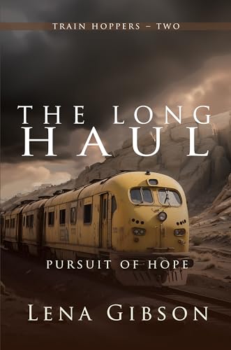 The Long Haul: Pursuit of Hope (Train Hoppers Book 2)