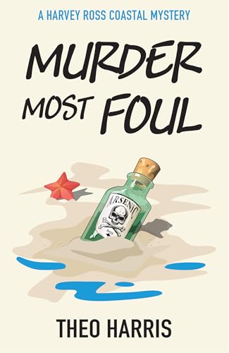 Murder Most Foul: A cosy crime murder mystery (A Harvey Ross Coastal Mystery, Book 1)