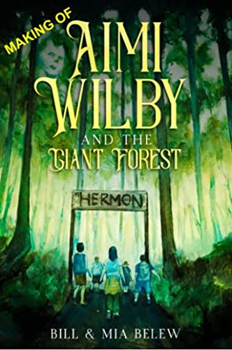 The Giant Forest - Making of a Preteen Novel - with Alternate Ending: How a Father and Middle School Daughter Collaborated to Write a Novel for Preteen Readers (Growing Up Aimi)
