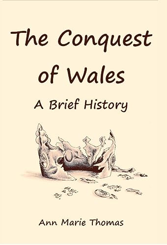 The Conquest of Wales: A Brief History - CraveBooks