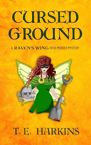 Cursed Ground: A Raven's Wing Irish Murder Mystery (Raven's Wing Irish Murder Mysteries Book 2)