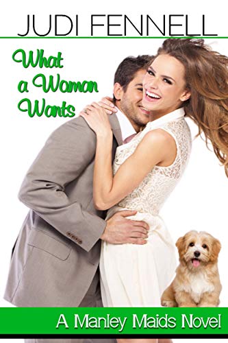 What A Woman Wants: A Rags-to-Riches RomCom (Manley Maids Book 1)