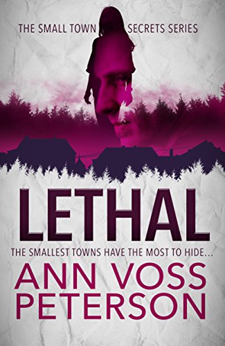 Lethal: A Serial Killer Thriller (Small Town Secrets Book 1)