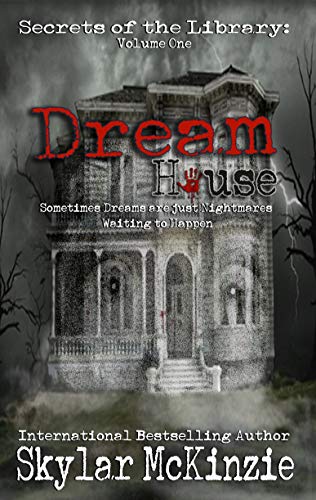 Dream House (Secrets of the Library Book 1)