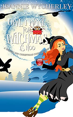 Owl I Want for Witchmas is Hoo: A Wonky Inn Christmas Cozy Mystery Special