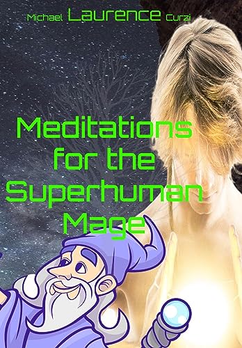 Meditations for the Superhuman Mage