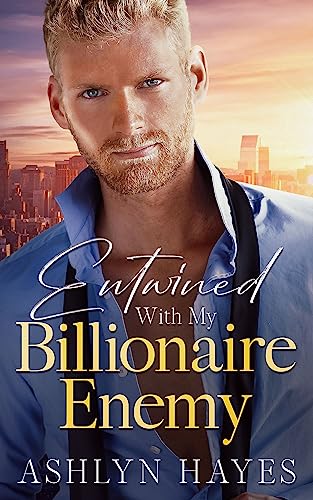 Entwined With My Billionaire Enemy: An Off Limits, Enemies to Lovers Romance