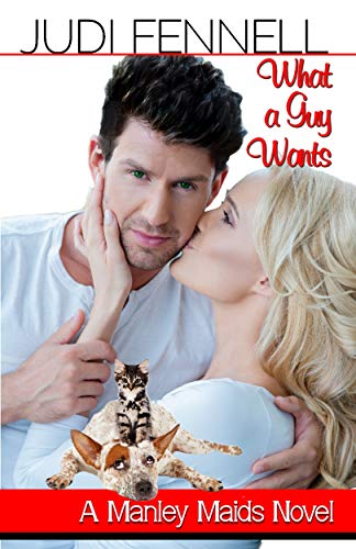 What A Guy Wants : A Reverse-Cinderella Reunion RomCom (Manley Maids Book 5)